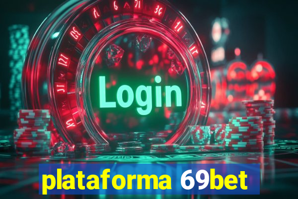 plataforma 69bet